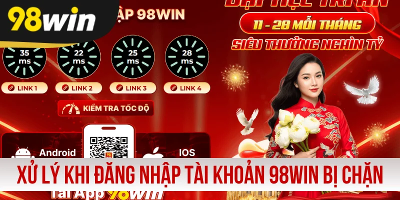 Cách xử lý khi đăng nhập tài khoản 98WIN bị chặn